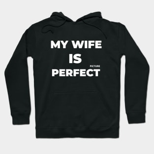 My Wife "Picture" Perfect Hoodie